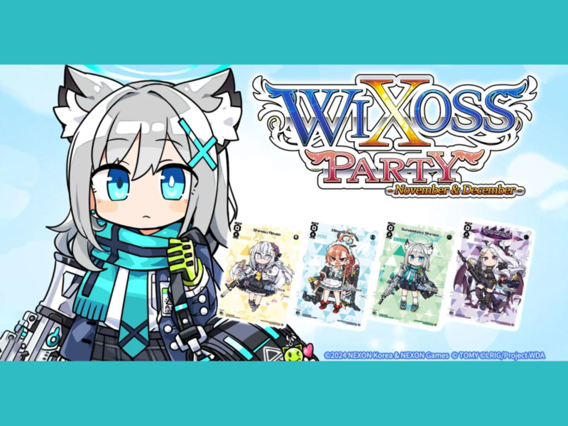 Wixoss Party November & December